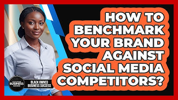 How to Benchmark Your Brand Against Social Media Competitors?