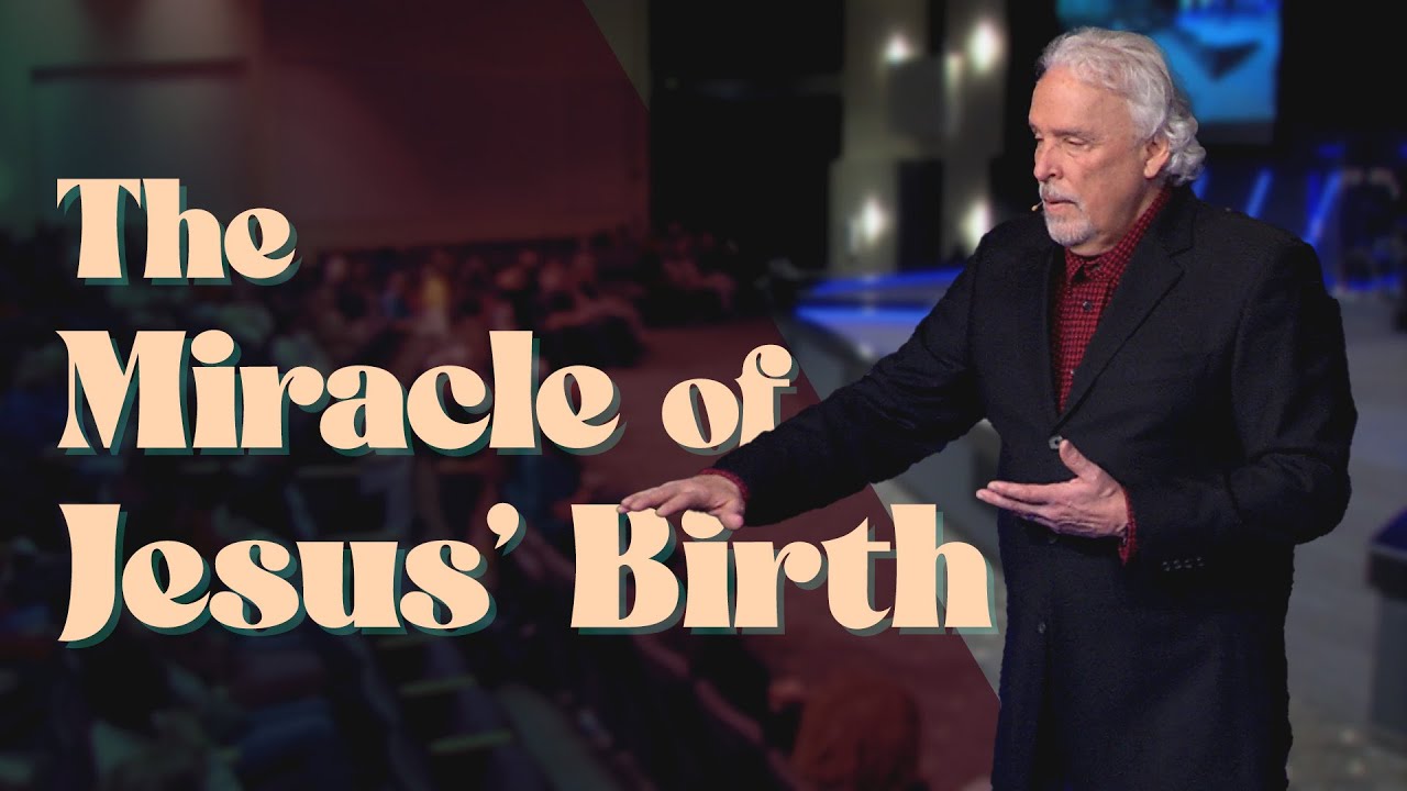 The Miracle Of Jesus' Birth  |  Pastor Jack Holt at The River