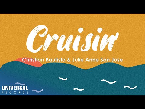 Christian Bautista, Julie Anne San Jose - Cruisin’ (Official Lyric Video)