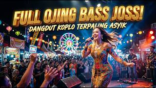 FULL OJING BASS JOSS 2026 🔥 Dangdut Koplo Terpaling Asyik | Full Album DJ Ojing Viral Nonstop