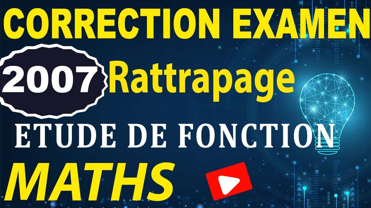 Correction Examen #maths nationale rattrapage 2007 R étude de fonction
