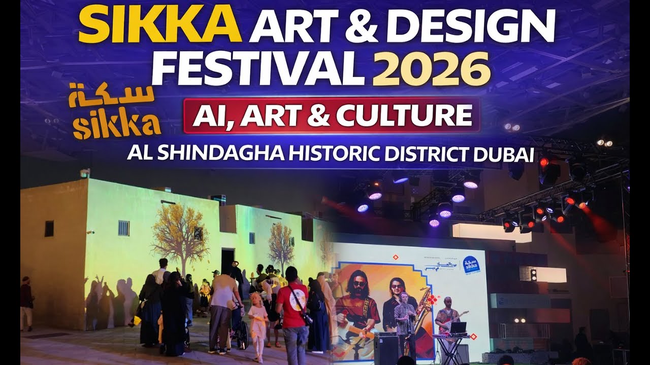 Sikka Art & Design Festival 2026 | AI, Art & Culture at Al Shindagha Historic District Dubai