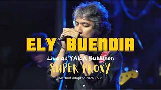 SUPER PROXY -  Ely Buendia Live in Bukidnon 2026 | Method Adaptor Tour (Audio Enhanced)