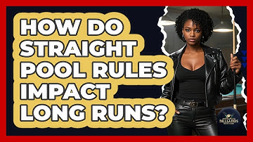 How Do Straight Pool Rules Impact Long Runs? - Billiards Hustlers