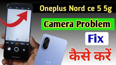 Oneplus Nord ce 5 5g camera setting / Oneplus Nord ce 5 camera setting reset/Oneplus camera problem