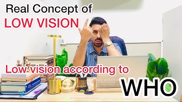 Low Vision || Actual Concept of Low Vision || True meaning of Low Vision definition