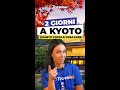 Voglia di Giappone? Ecco il nostro itinerario di 3 giorni a Kyoto!