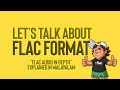 Let's Talk About FLAC Format !!! Flac Explained in Malayalam !!