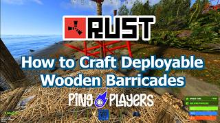 How to Craft Deployable Wooden Barricades in Rust (Easy Tutorial)