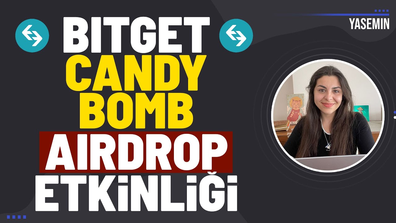 ÜCRETSİZ Katılabileceğiniz BITGET Candy Bomb Airdrop Etkinliği!
