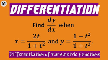 11.12 | Differentiation | Differentiation Of Parametric Functions