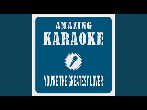 You're the Greatest Lover (Karaoke Version) (Originally Performed By Luv')