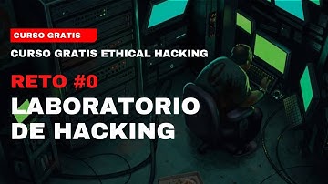 Crea tu Propio Laboratorio de Hacking | Reto #0 | Curso Gratis Ethical Hacking
