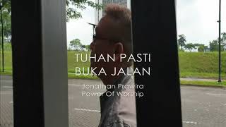 TUHAN PASTI BUKA JALAN - worship with Jonathan Prawira | Power Of Worship