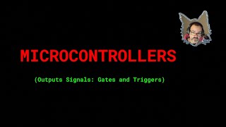 Microcontrollers Part 3: Gate and Trigger output signals Wealth