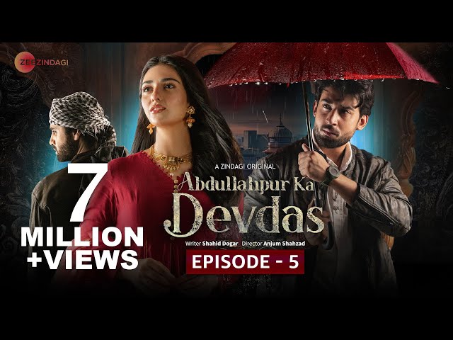 Abdullahpur Ka Devdas | Episode 5 | Bilal Abbas Khan, Sarah Khan, Raza Talish class=