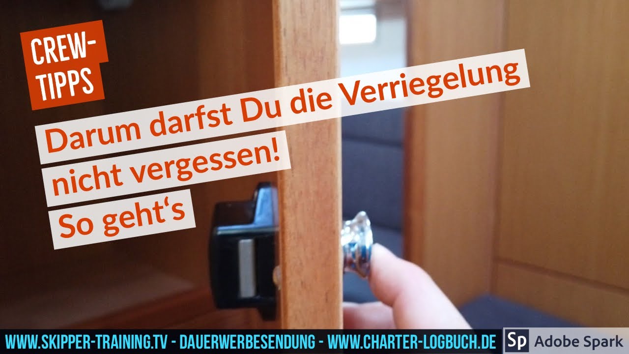 Crew-Tipps: so geht’s: Verriegelung Türen, Schaps, Schubladen!