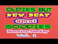 Oldies but new beat  goodies  nonstop medley