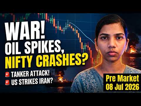 Latest Update : - US Strikes Iran? Iran Tanker Attack: Oil up 5%! #nifty Pre Market & 08 Jul 2026
