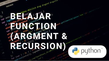 TUTORIAL PYTHON - BELAJAR BAGAIMANA MENGGUNAKAN FUNGSI (ARGUMENT, RECURSION)
