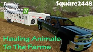 Farming Simulator 2017 - Hauling Animals To The Farms