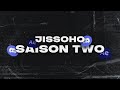 Jissoho saison two