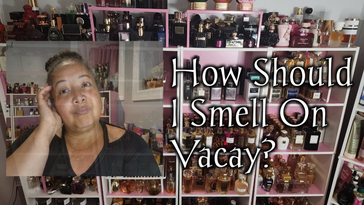 Choosing Perfumes for Vacation