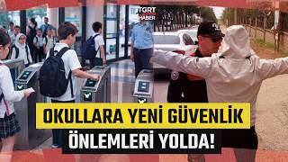 Okul Saldırıları Sonrası Yeni Dönem Turnike, X-Ray Ve Polis Önlemi Geliyor - Tgrt Haber
