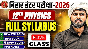 Bihar Board 2026 | Complete Physics Syllabus Discussion 📖 | 2025 Success Roadmap 🛤️