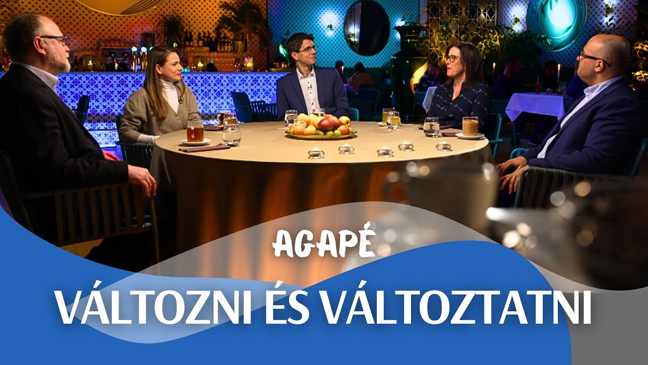 AGAPÉ - Változni és változtatni (160. adás)