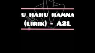 Hau hahu hamnasa (Lirik) - A2L All about life