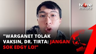 Ngamuk! dr. Tirta Sindir Warganet yang Menolak Vaksin Covid-19 | tvOne Minute