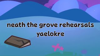 Yaelokre - lark rehearsals - neath the grove - gl2mv