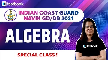 Indian Coast Guard Navik DB/GD | Maths Classes | Algebra Questions for Indian Coast Guard