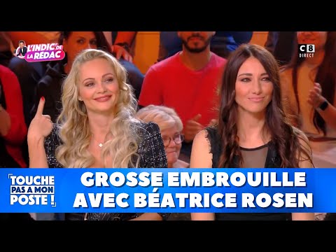 Grosse embrouille avec Béatrice Rosen