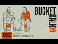 Bucket Talk Episode 102- Jacob Knowles #BRUNT #boots #buckettalk
