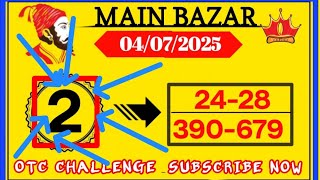 MAIN BAZAR TODAY CHART FIX 04-07-2025 OPEN JODI MAIN BAZAR OPEN JODI