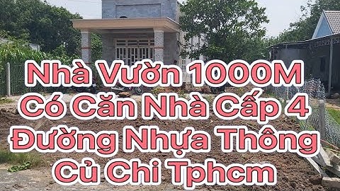 Nhà vườn 1000m và cây ăn trái Mt đường nhựa gần chợ Lô 6 Củ Chi | Quang Minh chính chủ