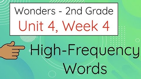 2nd Grade Wonders - Unit 4, Week 4 - High-Frequency Words