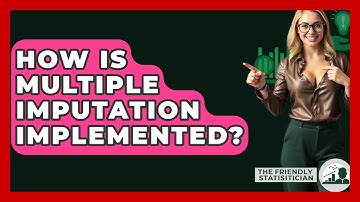How Is Multiple Imputation Implemented? - The Friendly Statistician
