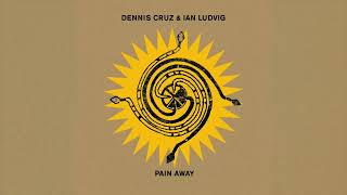 Dennis Cruz & Ian Ludvig - Pain Away