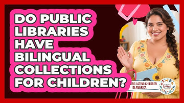 Do Public Libraries Have Bilingual Collections For Children?