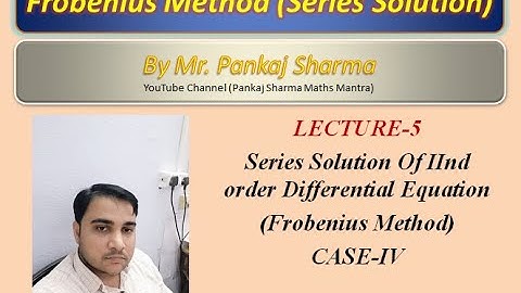 Lecture-5 I Frobenius Method I Case-4 I Series Solution of Differential equation I Engg. Maths-II