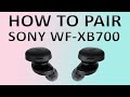How to Pair Your Sony WF-XB700 XB700 Earbuds | Tutorial
