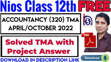 Nios Class 12th accountancy 320 tma April/October 2022 solved with Project Answer download free pdf