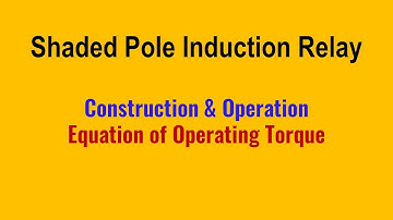 Shaded Pole Induction Relay | Switchgear & Protection | HasN Lectures