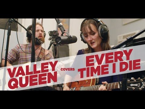 VALLEY QUEEN covers EVERY TIME I DIE! (Blind Covers #9 ...