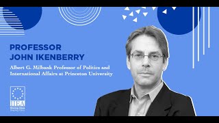 Professor John Ikenberry - Does the Liberal International Order have a Future?