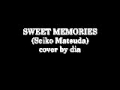 松田聖子 Sweet Memories Seiko Matsuda/ Olivia Ong Cover by Dia