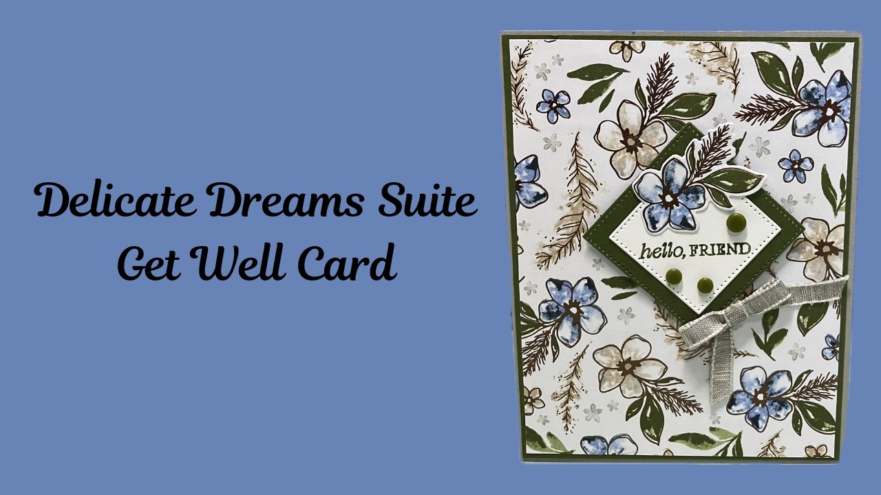 No. 472 Stampin' Up!  Delicate Dreams Suite Get Well Card